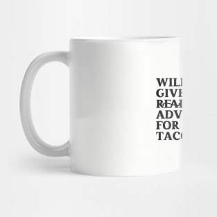 Funny Real Estate Life Agent Realtor Investor Home Broker - Will Give Real Estate Advice For Tacos Mug